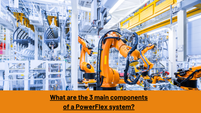 What are the 3 main components of a PowerFlex system?