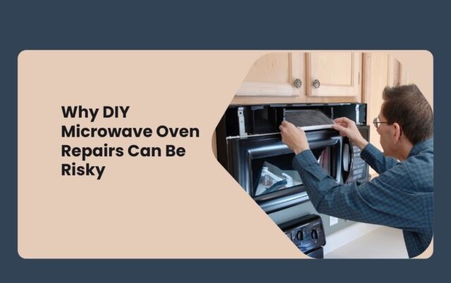 Why DIY Microwave Oven Repairs Can Be Risky