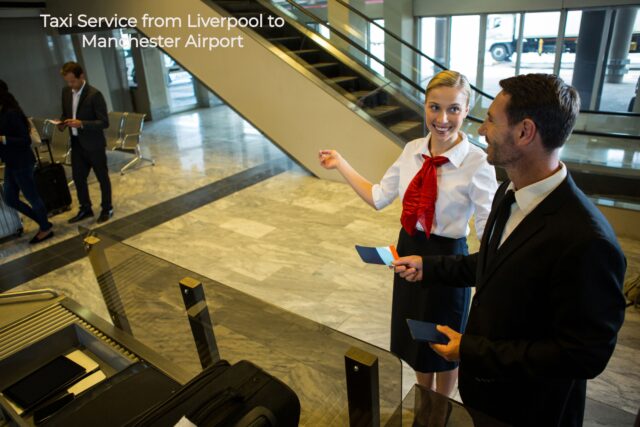 Taxi Service from Liverpool to Manchester Airport