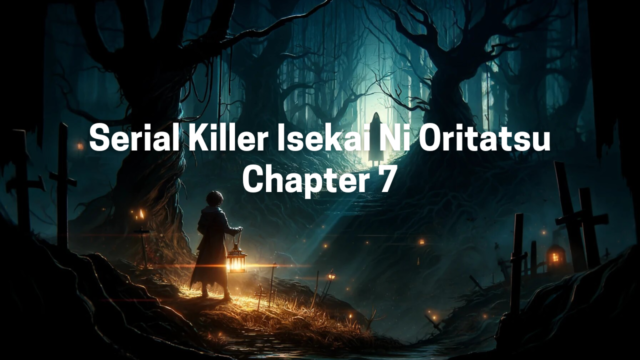 Serial killer isekai ni oritatsu chapter 7